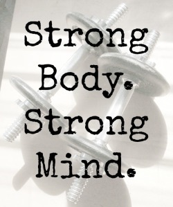 Strong body Strong mind